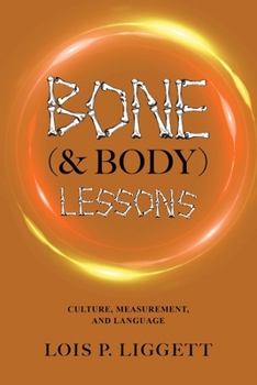 Paperback Bone (& Body) Lessons: Culture, Measurement, and Language Book