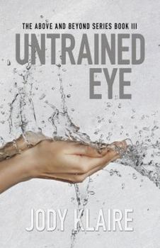 Untrained Eye - Book #3 of the Above and Beyond