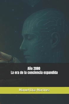 Paperback Año 2080 - La era de la conciencia expandida [Spanish] Book