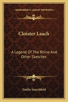 Paperback Cloister Laach: A Legend Of The Rhine And Other Sketches Book