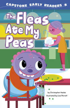 The Fleas Ate My Peas (Capstone Early Readers: Nonsense Early Readers)