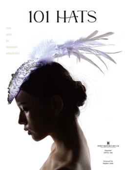 101 Hats: The Best in Modern Millinery (China Culture Perspectives)