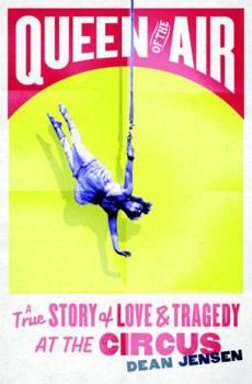 Hardcover Queen of the Air: A True Story of Love and Tragedy at the Circus Book