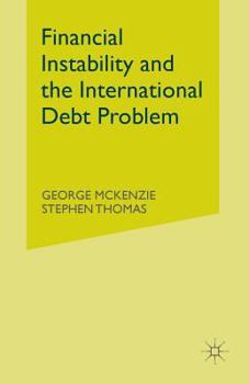 Paperback Financial Instability and the International Debt Problem Book