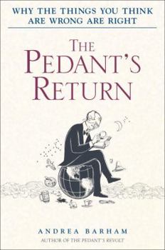 Hardcover The Pedant's Return: Why the Things You Think Are Wrong Are Right Book