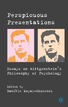 Hardcover Perspicuous Presentations: Essays on Wittgenstein's Philosophy of Psychology Book