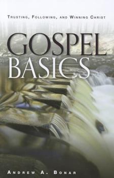 Paperback Gospel Basics: Trusting, Following, and Winning Christ Book