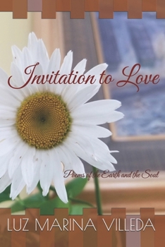 Invitation to Love: Poems of the Earth and the Soul