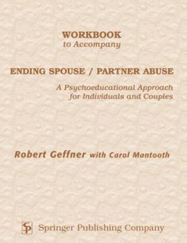 Paperback Workbook to Accompany Ending Spouse/Partner Abuse: A Psychoeducational Approach for Individuals and Couples Book