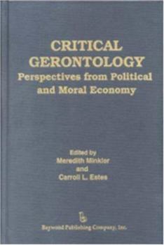 Hardcover Critical Gerontology: Perspectives from Political and Moral Economy Book