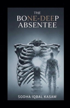 Paperback The Bone-Deep Absentee Book