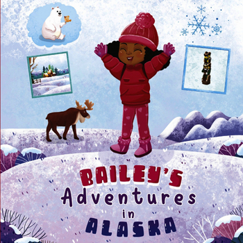 Hardcover Bailey's Adventures in Alaska Book