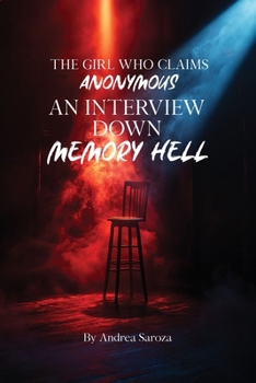 Paperback The Girl Who Claims Anonymous: An Interview Down Memory Hell Book