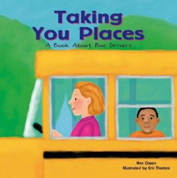 Hardcover Taking You Places: A Book about Bus Drivers Book