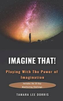 Imagine That!: Playing with the Power of Imagination