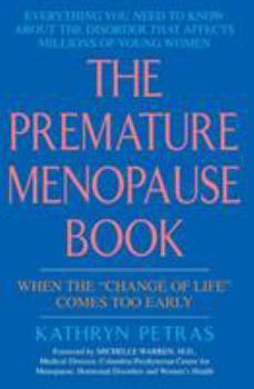 Paperback The Premature Menopause Book:: When the Change of Life Comes Too Early Book