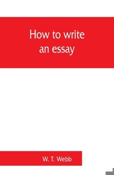 Paperback How to write an essay, with sample essays and subjects for essays Book