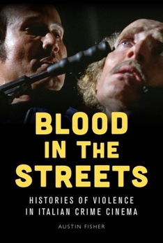 Paperback Blood in the Streets: Histories of Violence in Italian Crime Cinema Book