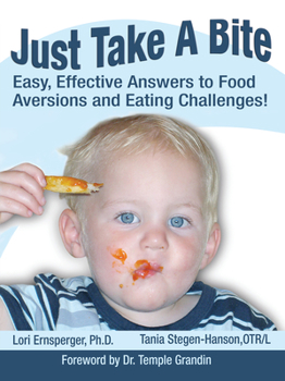 Paperback Just Take a Bite: Easy, Effective Answers to Food Aversions and Eating Challenges! Book