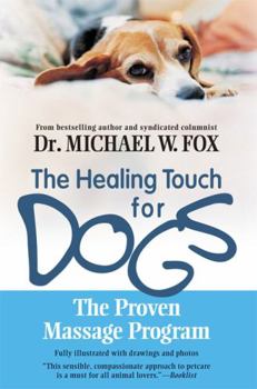 Paperback The Healing Touch for Dogs: The Proven Massage Program for Dogs Book