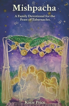 Paperback Mishpacha: A Family Devotional for the Feast of Tabernacles Book