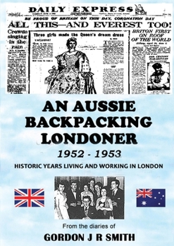 Paperback An Aussie Backpacking Londoner 1952-1953 Book