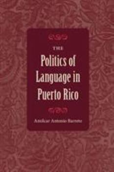 Hardcover The Politics of Language in Puerto Rico Book