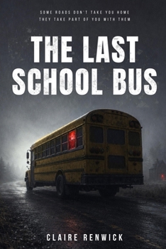 The Last School Bus: A Gripping Psychological Thriller