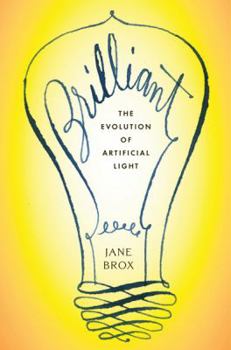 Hardcover Brilliant: The Evolution of Artificial Light Book