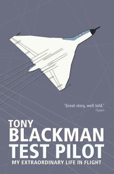 Paperback Tony Blackman Test Pilot: My Extraordinary Life in Flight Book