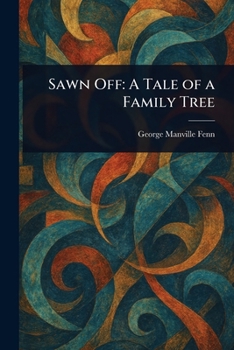 Paperback Sawn Off: A Tale of a Family Tree Book