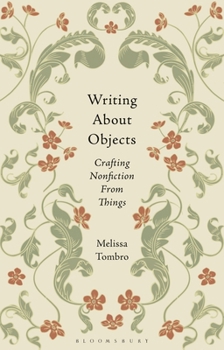 Paperback Writing about Objects: Crafting Nonfiction from Things Book