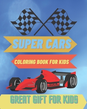 Paperback Super Cars: Coloring book for kids. Great gift for kids Book