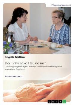 Paperback Der Präventive Hausbesuch. Handlungsempfehlungen, Konzept und Implementierung eines innovativen Angebots [German] Book