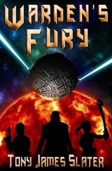 Warden's Fury: A Sci Fi Adventure - Book #3 of the Ancient Guardians