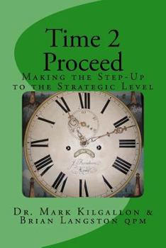 Paperback Time 2 Proceed: Making the Step-Up to the Executive Level Book