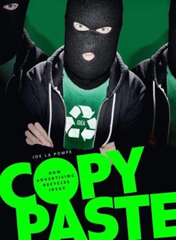 Hardcover Copy Paste: How Advertising Recycles Ideas Book