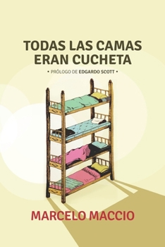 Paperback Todas las camas eran cucheta [Spanish] Book