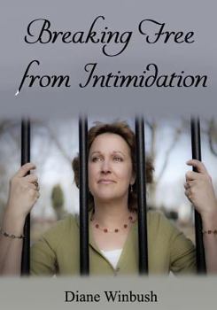 Paperback Breaking Free from Intimidation: Overcoming Fear from others Book