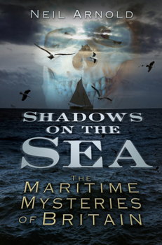 Paperback Shadows on the Sea: The Maritime Mysteries of Britain Book