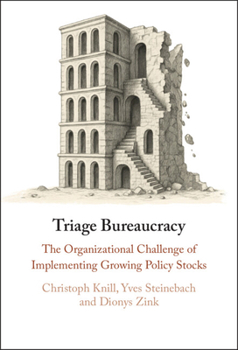 Hardcover Triage Bureaucracy: The Organizational Challenge of Implementing Growing Policy Stocks Book