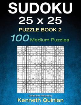 Paperback SUDOKU 25 x 25 Puzzle Book 2: 100 Medium Puzzles Book