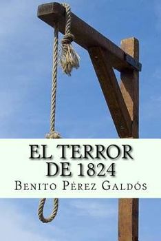 El terror de 1824 - Book #7 of the Episodios Nacionales, Segunda Serie