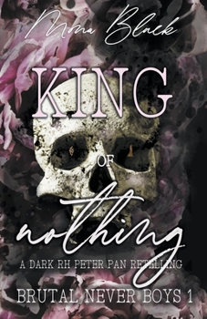 Paperback King of Nothing: a dark RH Peter Pan Retelling Book