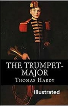 Paperback The Trumpet-Major Illustrated Book