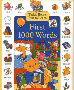 Hardcover Teddy Bear's Fun to Learn First 1000 Words Book