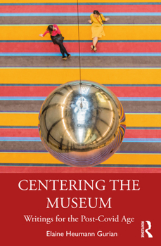 Paperback Centering the Museum: Writings for the Post-Covid Age Book