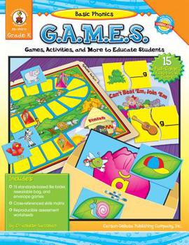 Paperback Basic Phonics G.A.M.E.S., Grade K: Games, Activities, and More to Educate Students Book