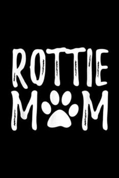 Paperback Rottie Mm: Rottie Mother Dog Owner I Rottweiler Love Mum Gift Journal/Notebook Blank Lined Ruled 6x9 100 Pages Book