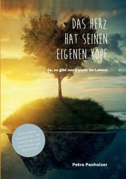 Paperback Das Herz hat seinen eigenen Kopf: Ja, es gibt noch mehr im Leben! [German] Book